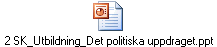 2 SK_Utbildning_Det politiska uppdraget.ppt